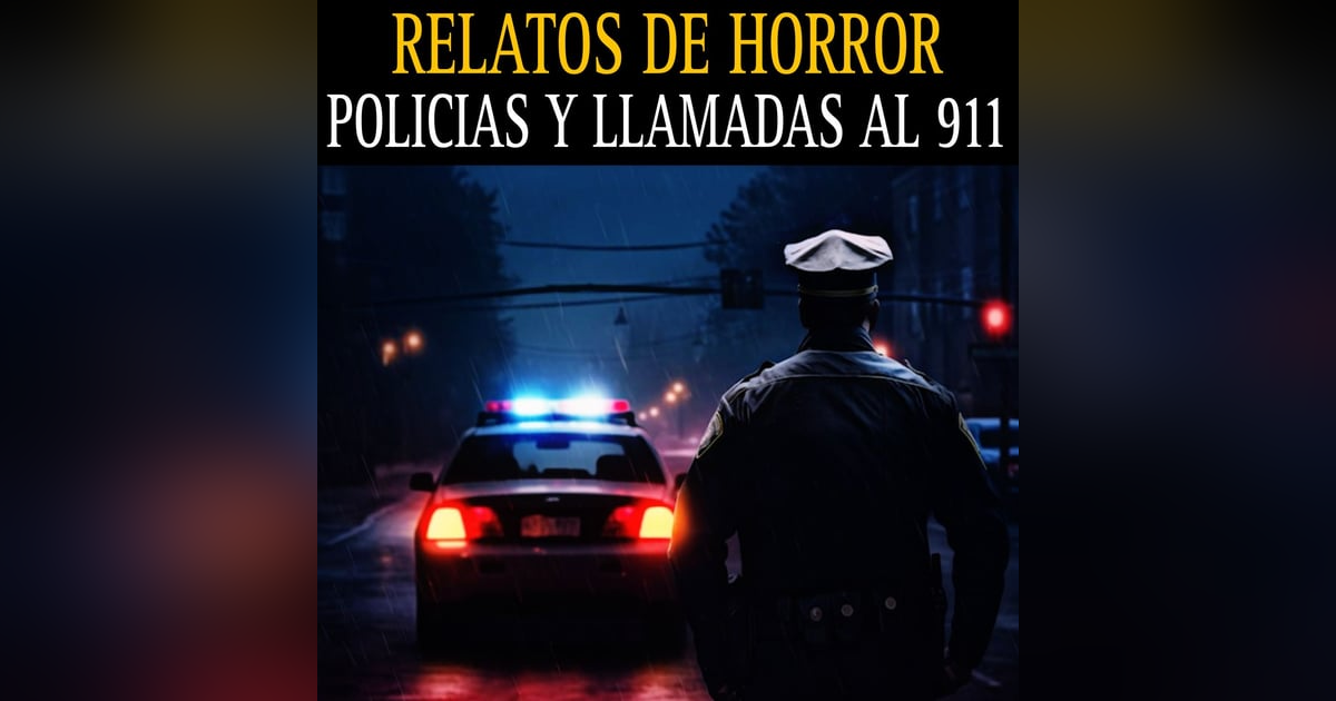 RELATOS ATERRADORES DE OFICIALES DE POLICIA / LLAMADAS ATERRADORAS AL 911 Y MAS... RELATOS ATERRADORES DE OFICIALES DE POLICIA / LLAMADAS ATERRADORAS AL 911 Y MAS...