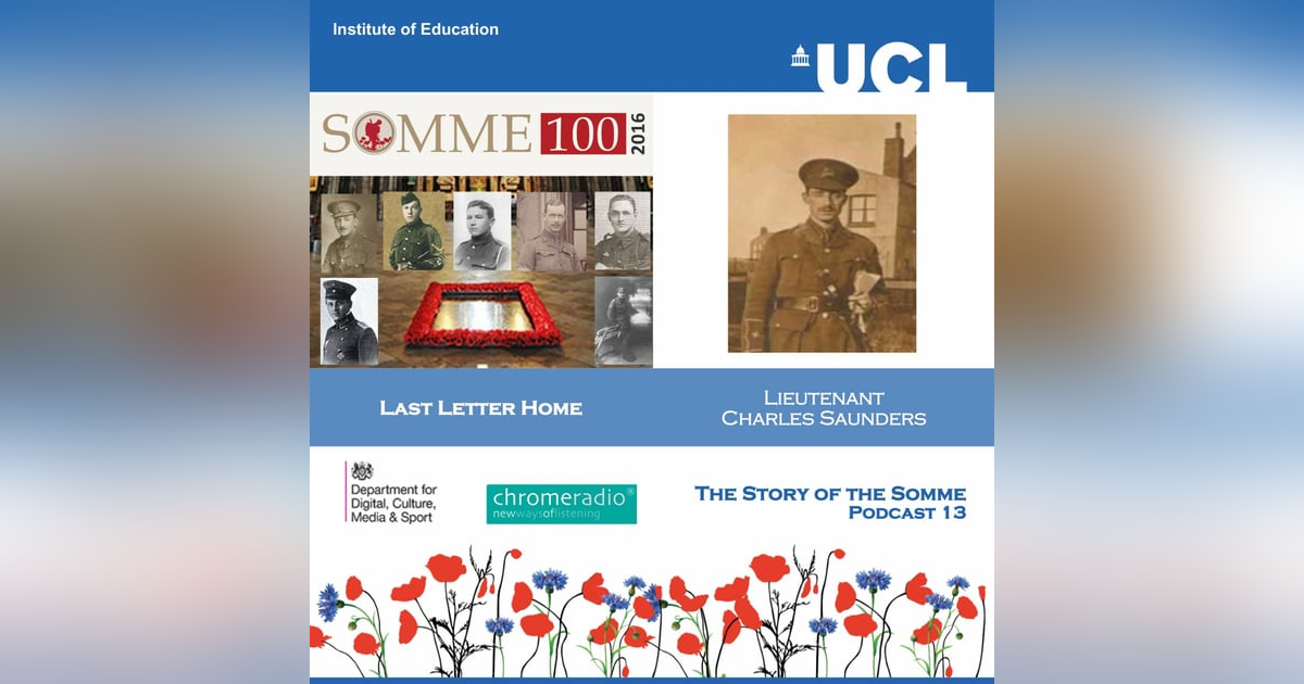 THE STORY OF THE SOMME 13 | Last Letter Home - Lieutenant Charles Saunders THE STORY OF THE SOMME 13 | Last Letter Home - Lieutenant Charles Saunders