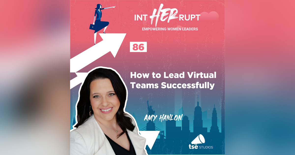 INT 086: How to Lead Virtual Teams Successfully INT 086: How to Lead Virtual Teams Successfully
