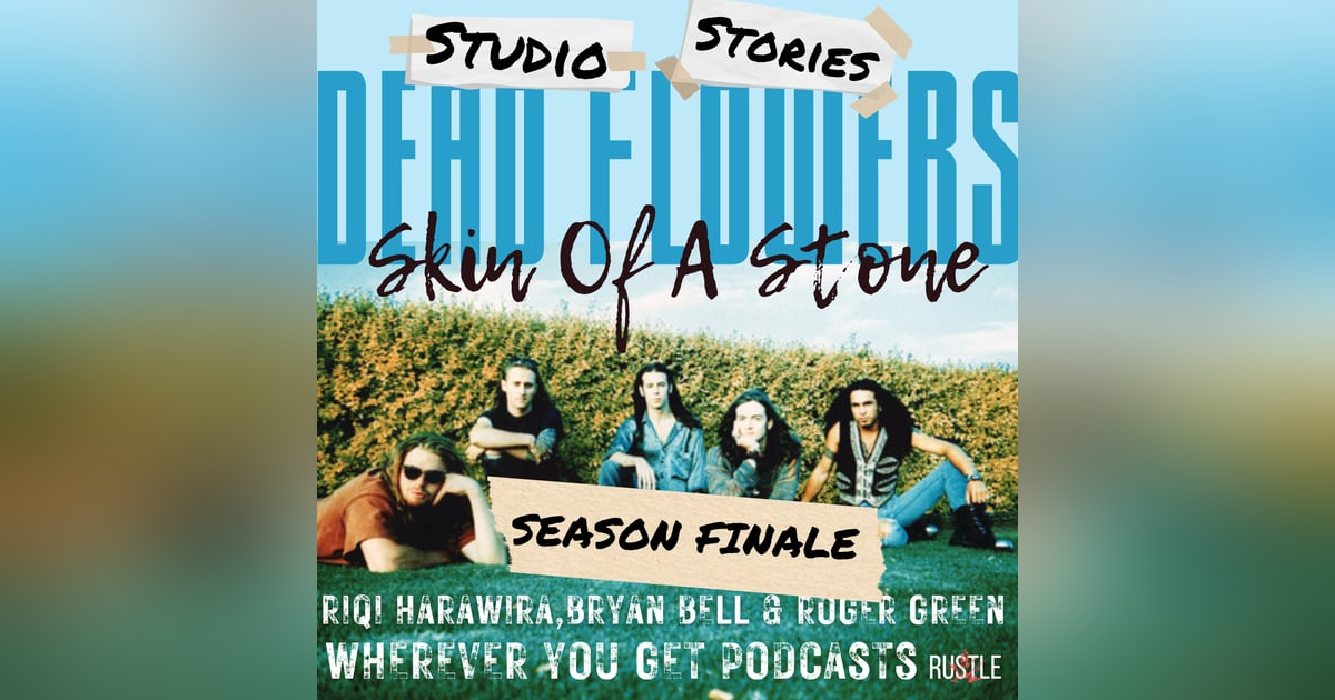 Dead Flowers - Skin Of A Stone w/Riqi Harawira and Bryan Bell Dead Flowers - Skin Of A Stone w/Riqi Harawira and Bryan Bell