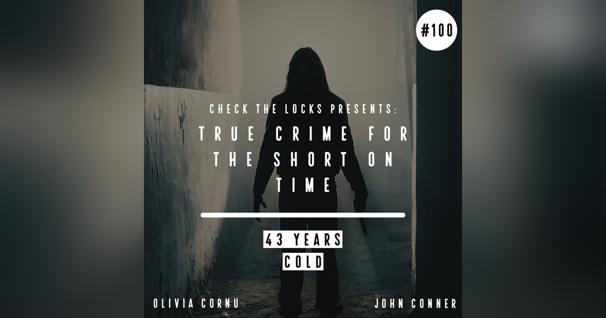 True Crime for the Short on Time: 43 Years Cold True Crime for the Short on Time: 43 Years Cold