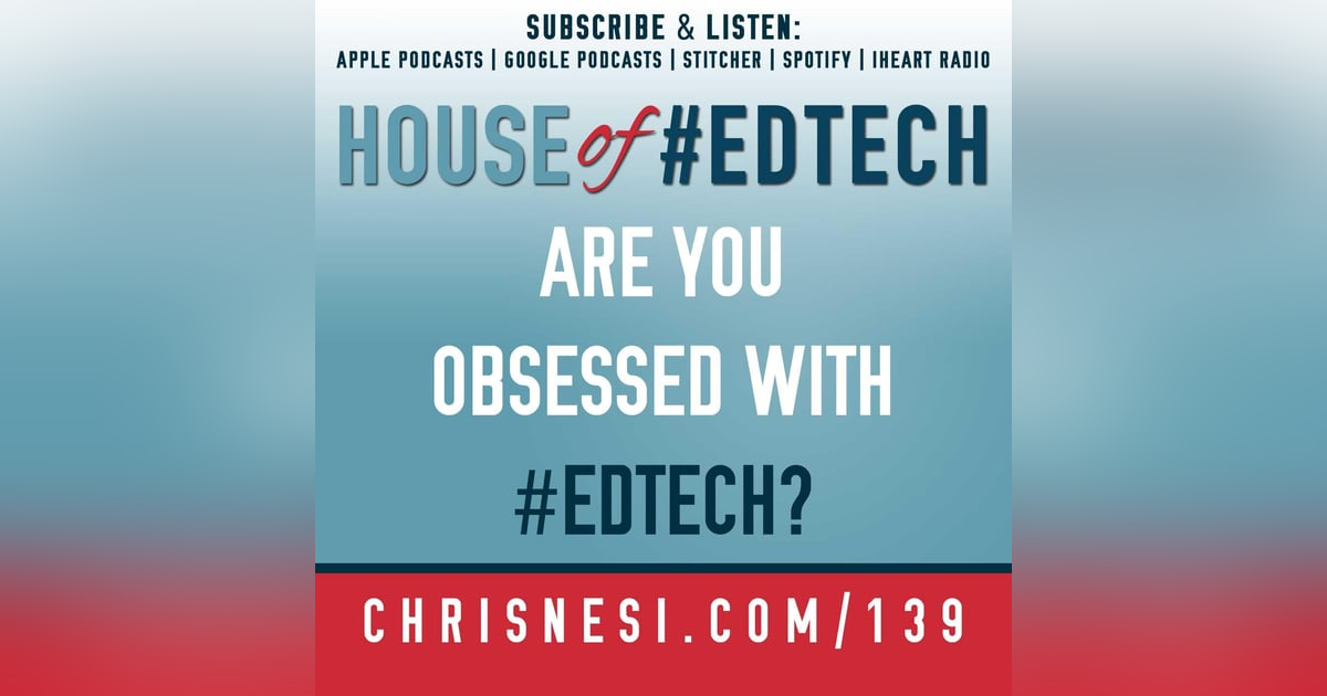 Are You Obsessed with #EdTech? - HoET139 Are You Obsessed with #EdTech? - HoET139