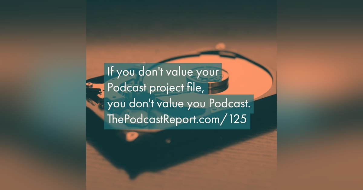 If You Aren't Serious About Your Podcast Project Files, You Aren't Serious About Your Podcast - The Podcast Report If You Aren't Serious About Your Podcast Project Files, You Aren't Serious About Your Podcast - The Podcast Report