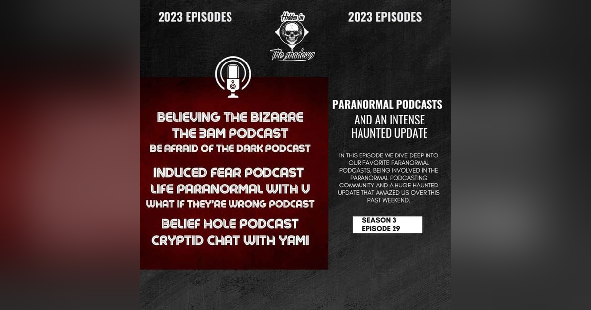 Paranormal Podcasts & A Crazy Haunted Update Paranormal Podcasts & A Crazy Haunted Update