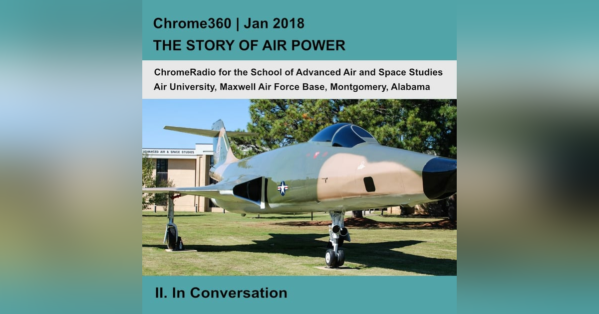 Chrome360 | THE STORY OF AIR POWER | In Conversation | Stephen Renner & Thomas Hughes Chrome360 | THE STORY OF AIR POWER | In Conversation | Stephen Renner & Thomas Hughes