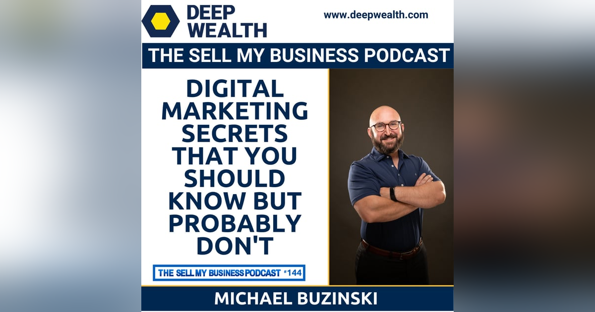 Michael Buzinski On Digital Marketing Secrets That You Should Know But Probably Don't (#144) Michael Buzinski On Digital Marketing Secrets That You Should Know But Probably Don't (#144)