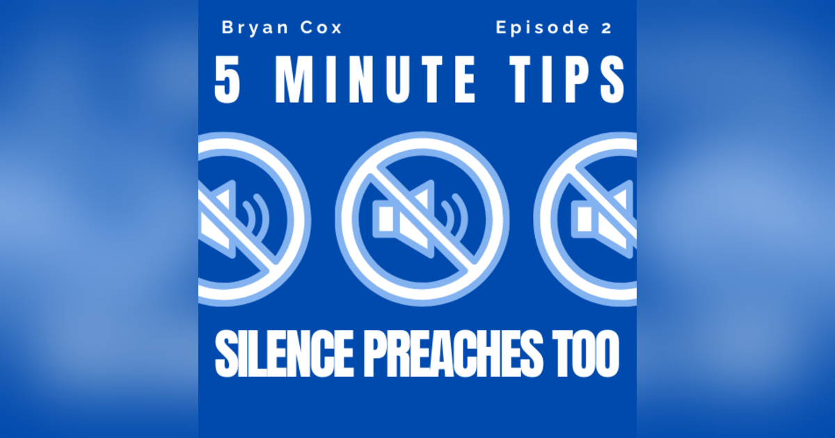 5 Minute Preaching Tips: Silence Preaches Too 5 Minute Preaching Tips: Silence Preaches Too