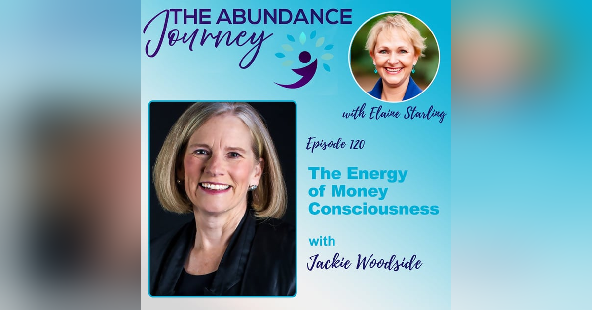 The Energy of Money Consciousness with Jackie Woodside The Energy of Money Consciousness with Jackie Woodside