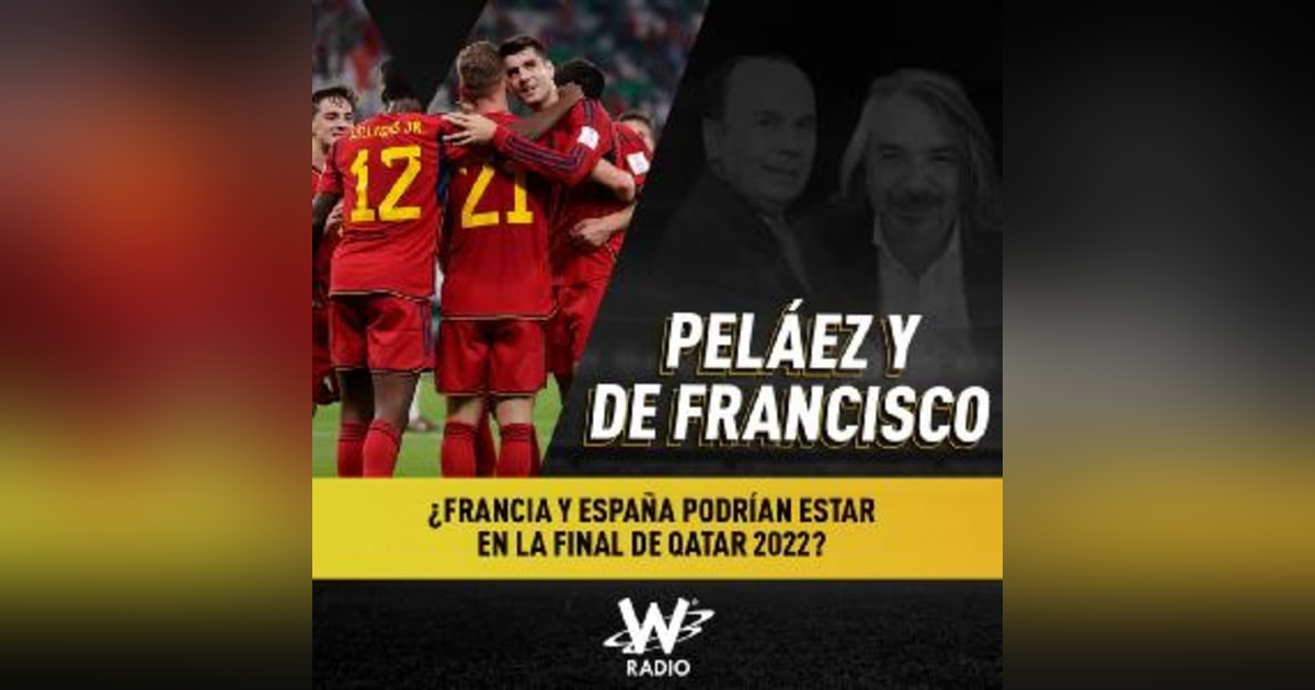 ¿Francia y España podrían estar en la final de Qatar 2022? ¿Francia y España podrían estar en la final de Qatar 2022?