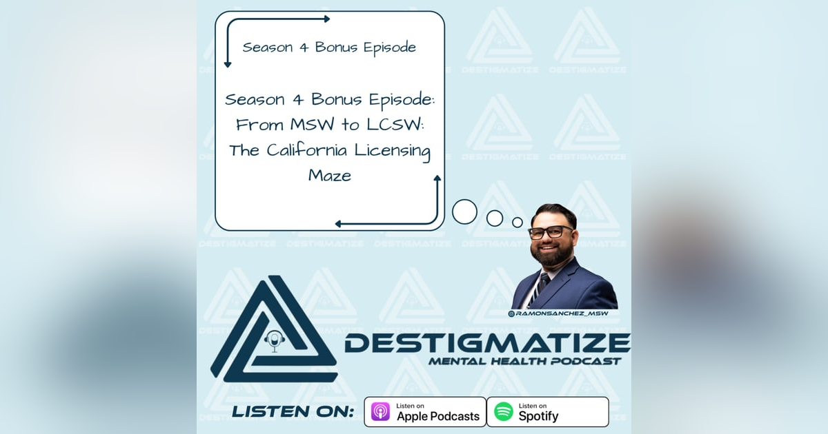 Season 4 Bonus Episode: From MSW to LCSW: The California Licensing Maze (Ep. 51) Season 4 Bonus Episode: From MSW to LCSW: The California Licensing Maze (Ep. 51)