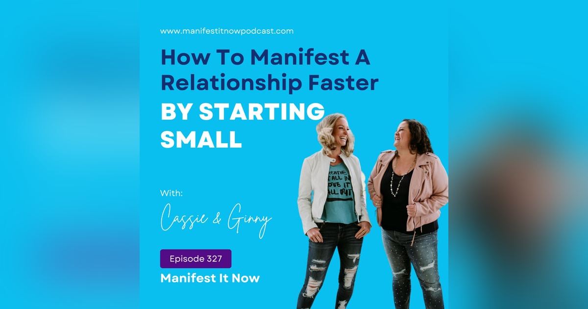 How To Manifest A Relationship Faster By Starting Small How To Manifest A Relationship Faster By Starting Small