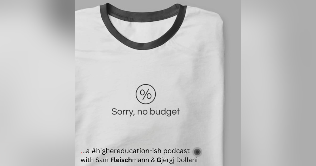 10 - Sorry, No Budget - Future-Proofing Higher Education 10 - Sorry, No Budget - Future-Proofing Higher Education