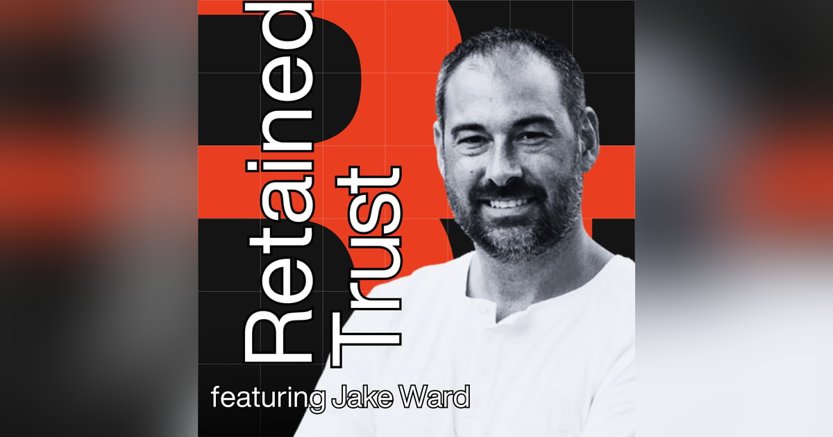EP.47 – Scaling Developer Trust with Jake Ward EP.47 – Scaling Developer Trust with Jake Ward