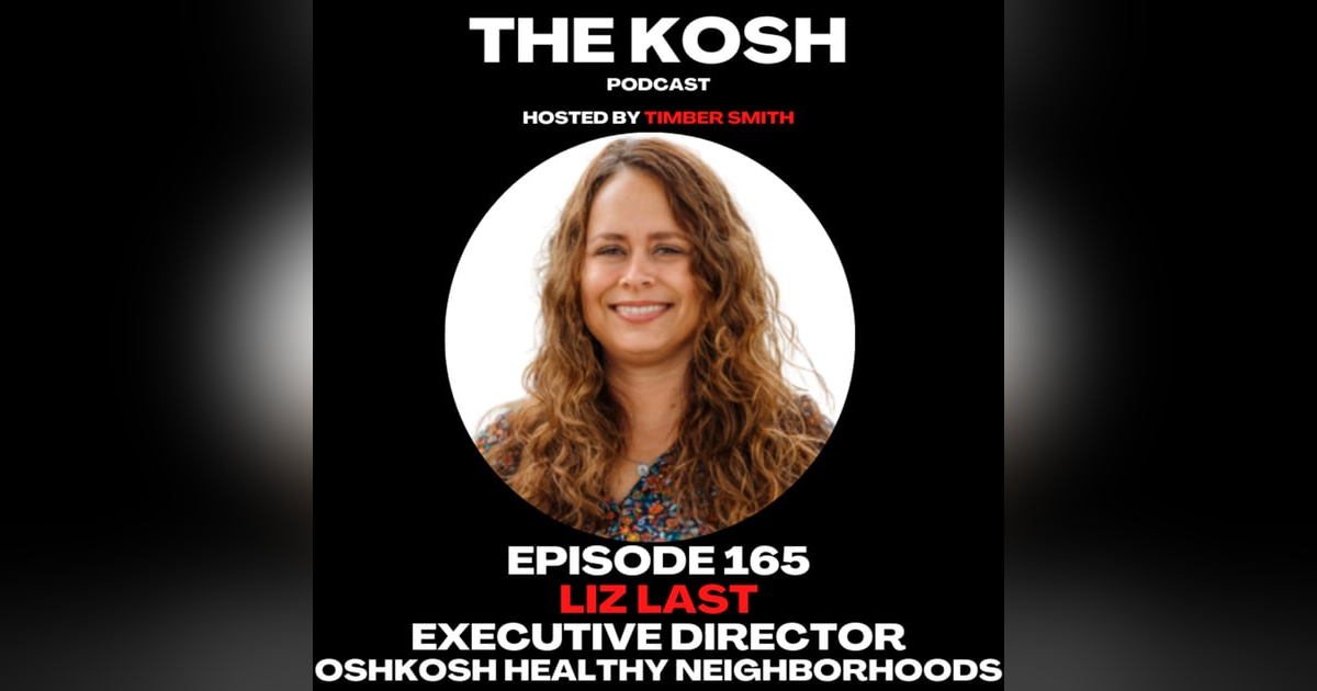 Episode 165: Liz Last - Executive Director of Oshkosh Healthy Neighborhoods Episode 165: Liz Last - Executive Director of Oshkosh Healthy Neighborhoods