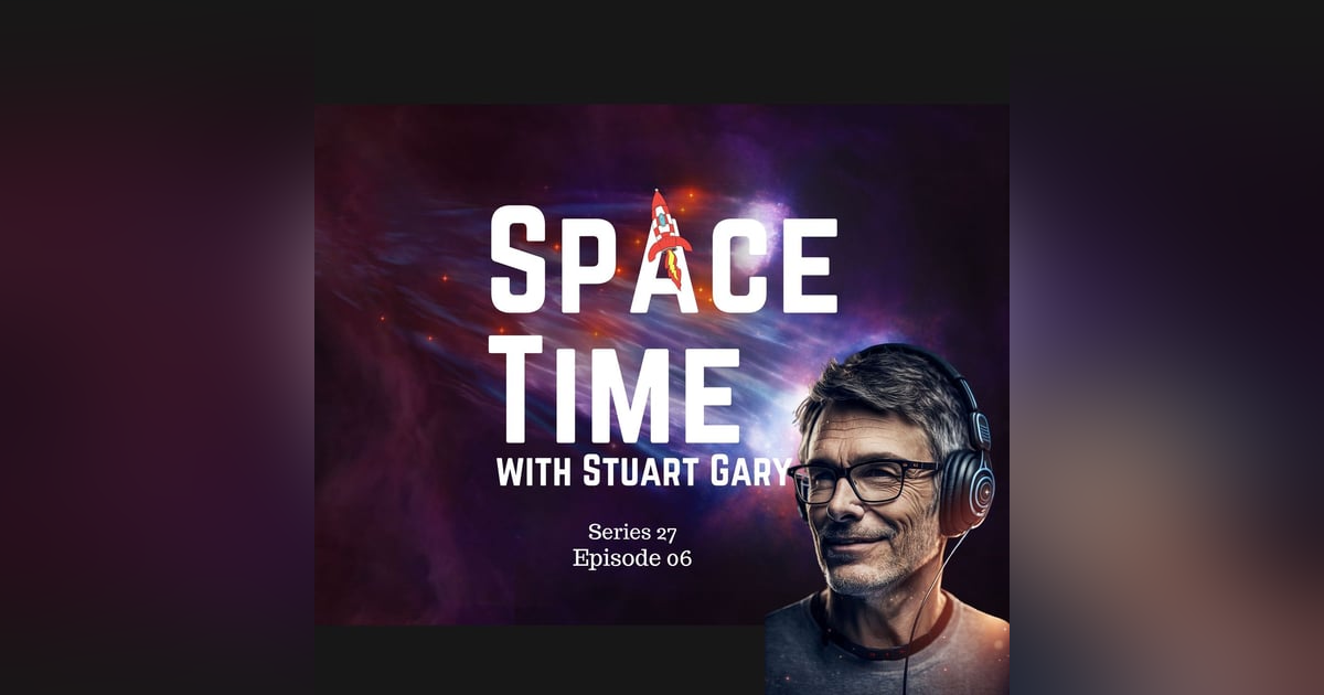 Distant Stars // Shooting Star Testing // NASA’s Deep Space Network | S27E06 Distant Stars // Shooting Star Testing // NASA’s Deep Space Network | S27E06