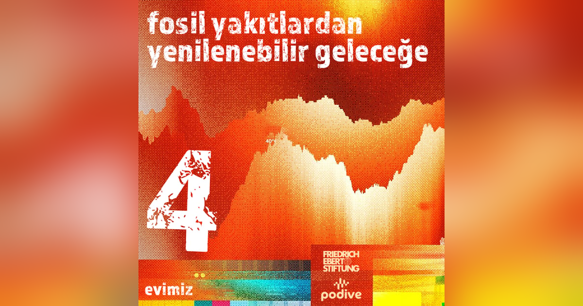 4- Enerji ve İklim: Fosil Yakıtlardan Yenilenebilir Geleceğe 4- Enerji ve İklim: Fosil Yakıtlardan Yenilenebilir Geleceğe