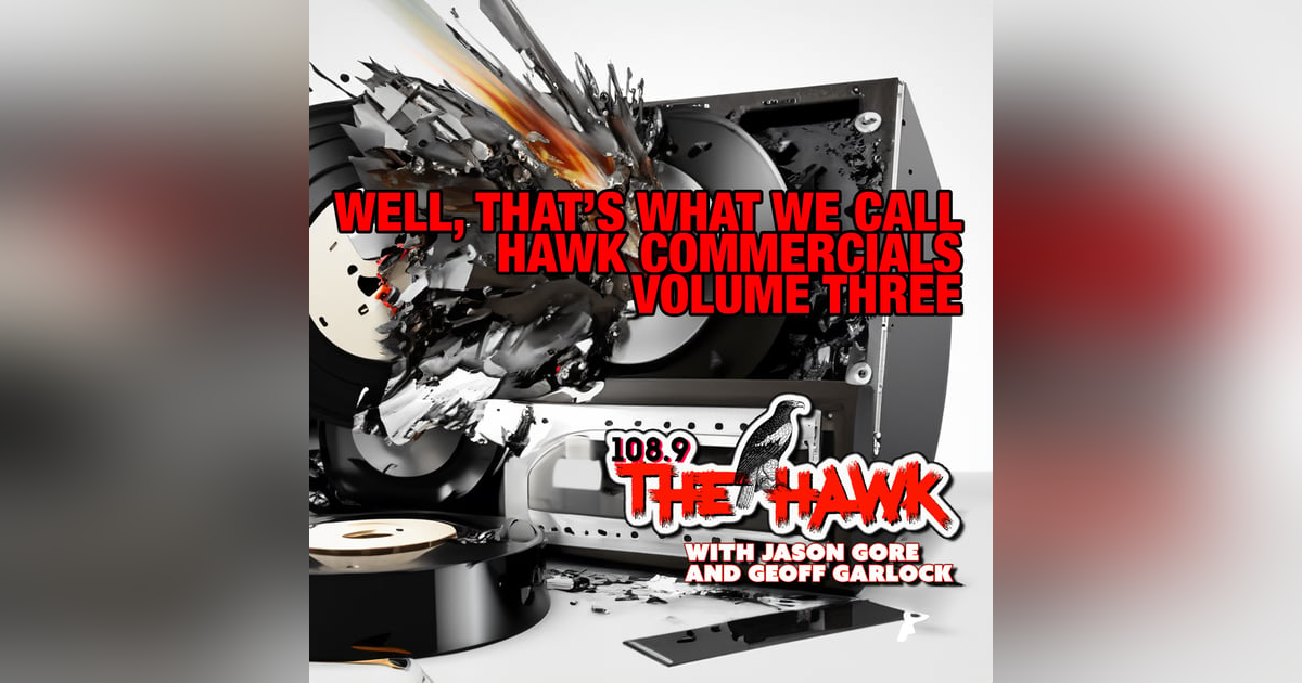 Well, That's What We Call Hawk Commercials, Volume Three Well, That's What We Call Hawk Commercials, Volume Three