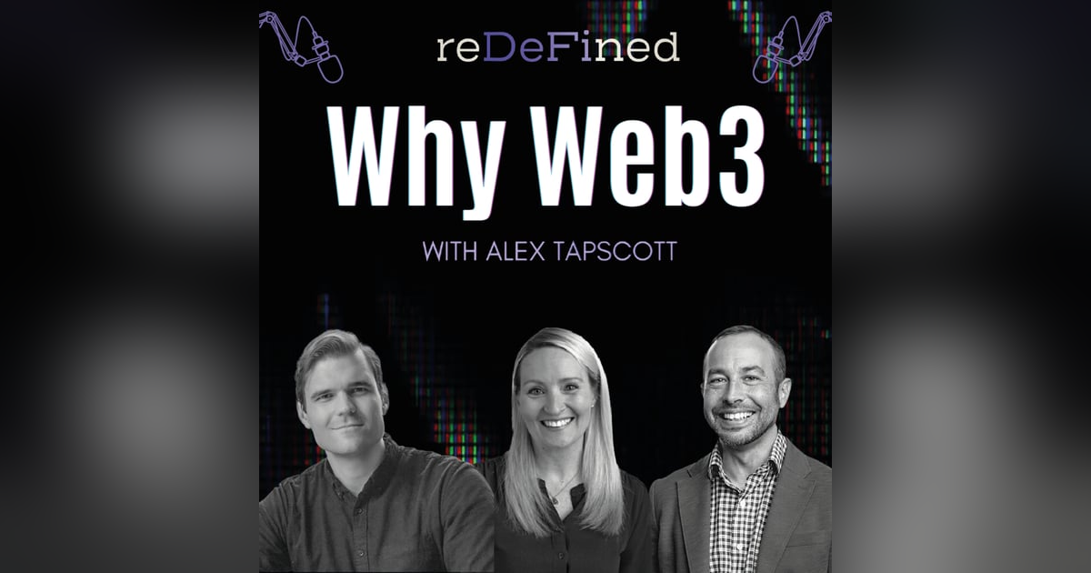E7: Why Web3 with Alex Tapscott E7: Why Web3 with Alex Tapscott