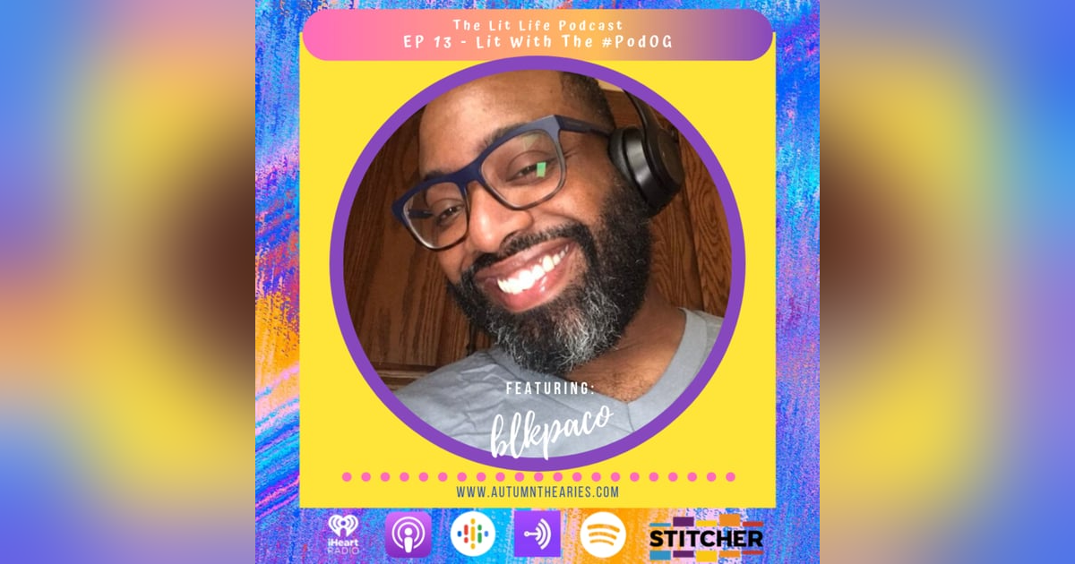 EP 13 - Lit with the PodOG ft. blkpaco EP 13 - Lit with the PodOG ft. blkpaco