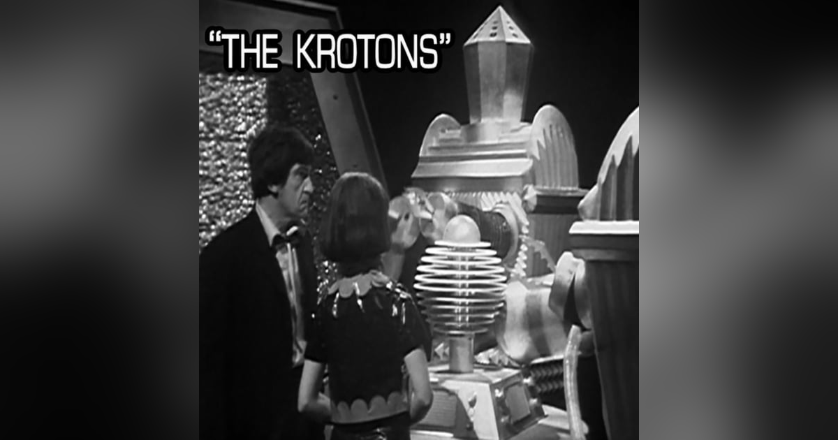 Let Me Say This About That - "The Krotons" Let Me Say This About That - "The Krotons"