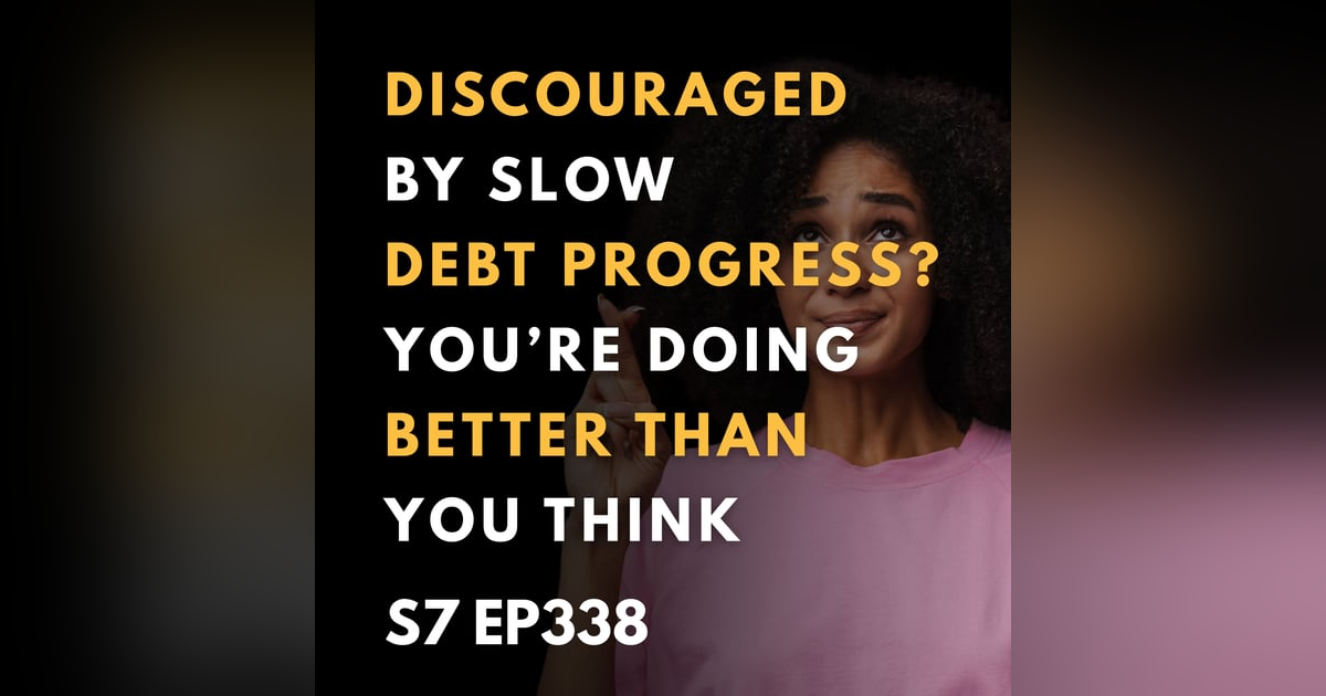 Discouraged by Slow Debt Progress? You’re Doing Better Than You Think Discouraged by Slow Debt Progress? You’re Doing Better Than You Think