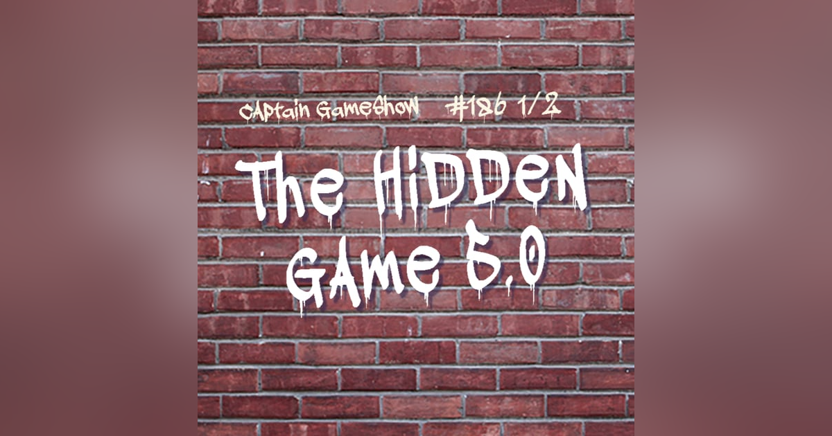 Episode 186 1/2: The Hidden Game 5.0 Episode 186 1/2: The Hidden Game 5.0