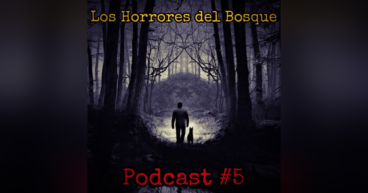 Los Horrores del Bosque / Podcast #5 voces de la cripta Los Horrores del Bosque / Podcast #5 voces de la cripta
