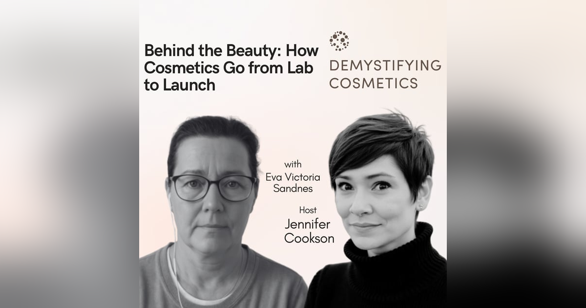 Behind the Beauty: How Cosmetics Go from Lab to Launch with Eva Sandnes Behind the Beauty: How Cosmetics Go from Lab to Launch with Eva Sandnes