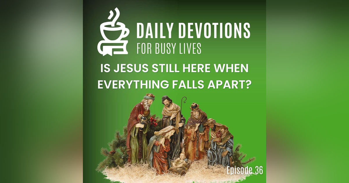 Is Jesus Still Here When Everything Falls Apart? Is Jesus Still Here When Everything Falls Apart?