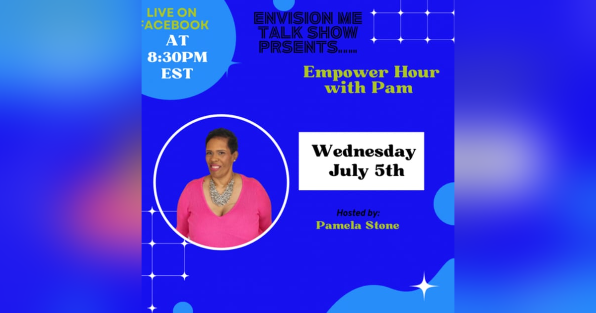 Episode 128 Empower Hour with Pam Episode 128 Empower Hour with Pam