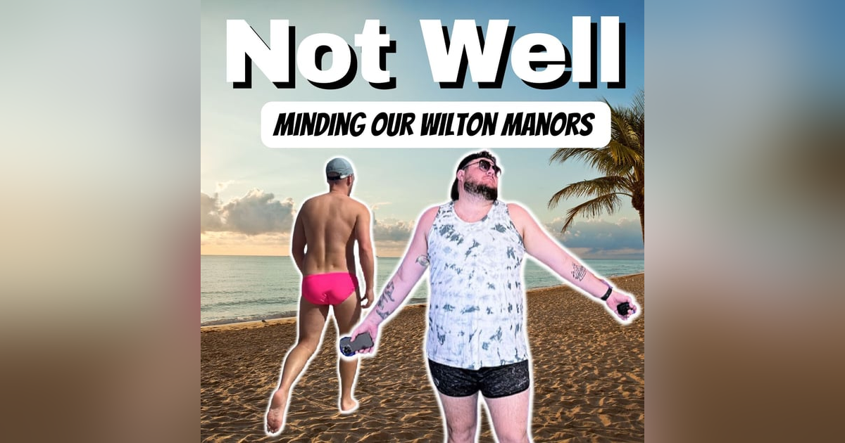 Just A Gay Podcast Minding Our Wilton Manors Just A Gay Podcast Minding Our Wilton Manors