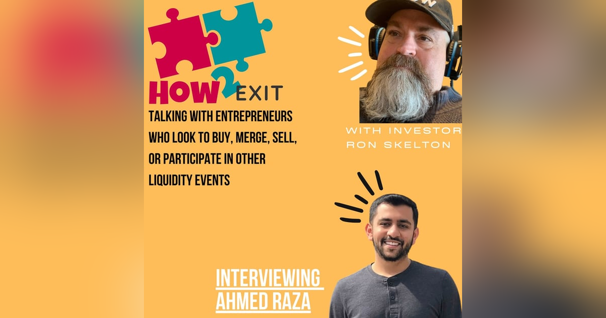 E124: Ahmed Raza: An Acquisition Entrepreneur Turned Founder And Due Diligence Expert E124: Ahmed Raza: An Acquisition Entrepreneur Turned Founder And Due Diligence Expert
