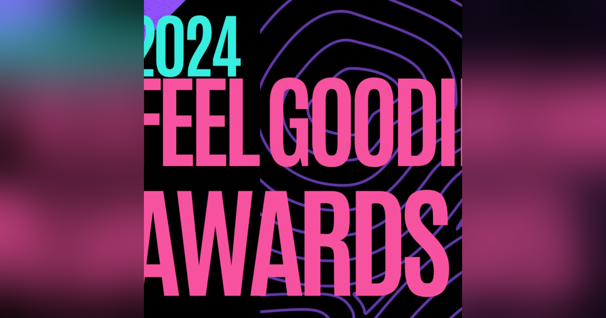 2024 Feel Goodie Awards (Live) 2024 Feel Goodie Awards (Live)