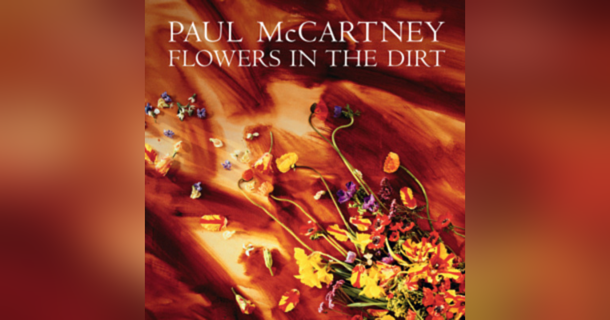 06: Paul McCartney, "Flowers in the Dirt" | Back to the Future 06: Paul McCartney, "Flowers in the Dirt" | Back to the Future