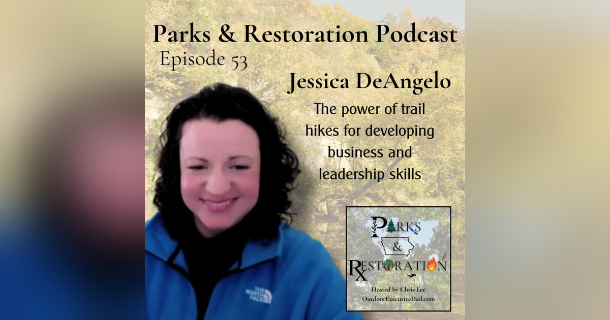 53. Jessica DeAngelo - The power of trail hikes for developing business and leadership skills 53. Jessica DeAngelo - The power of trail hikes for developing business and leadership skills