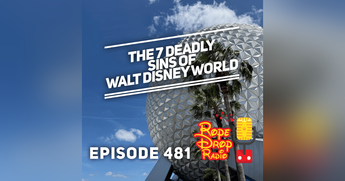RDR 481: 7 Deadly Walt Disney World Sins (and How to Avoid Them!) RDR 481: 7 Deadly Walt Disney World Sins (and How to Avoid Them!)