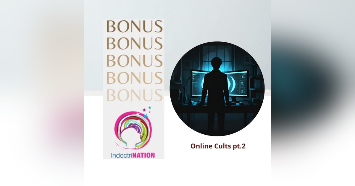 BONUS EPISODE PREVIEW: Navigating the Digital Abyss: Online Cults pt. 2 BONUS EPISODE PREVIEW: Navigating the Digital Abyss: Online Cults pt. 2