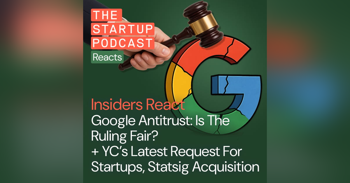 Insiders React: Google Antitrust: Is The Ruling Fair? + YC’s Latest Request For Startups, Statsig Acquisition Insiders React: Google Antitrust: Is The Ruling Fair? + YC’s Latest Request For Startups, Statsig Acquisition