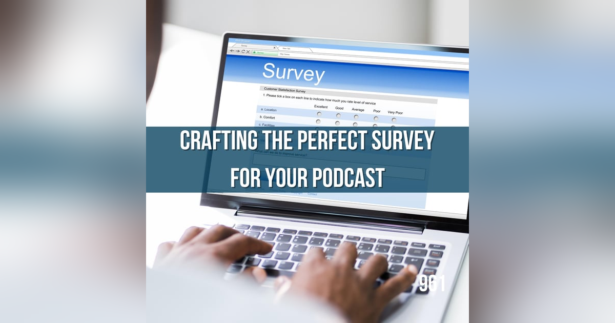 Unlocking Audience Insights: Crafting the Perfect Survey for Your Podcast Unlocking Audience Insights: Crafting the Perfect Survey for Your Podcast