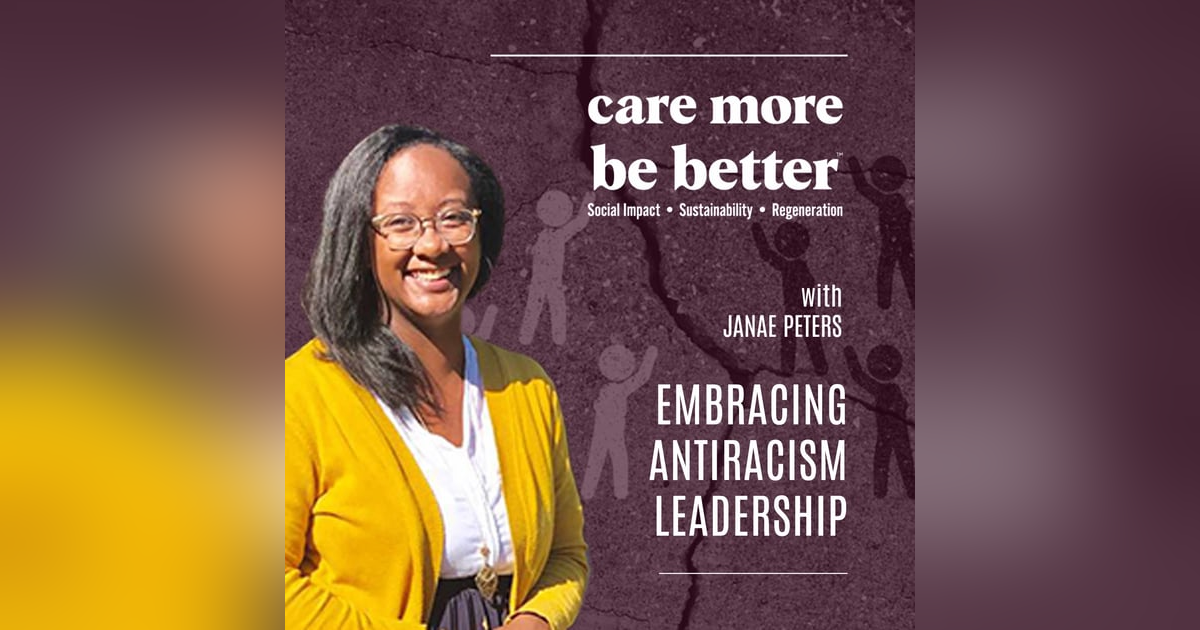 Embracing Antiracism Leadership With Janae Peters Embracing Antiracism Leadership With Janae Peters