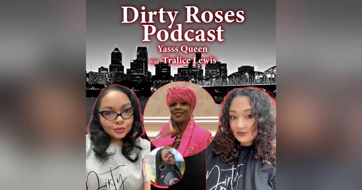 Yasss Queen w/ Tralice Lewis & Ambrosia Yasss Queen w/ Tralice Lewis & Ambrosia