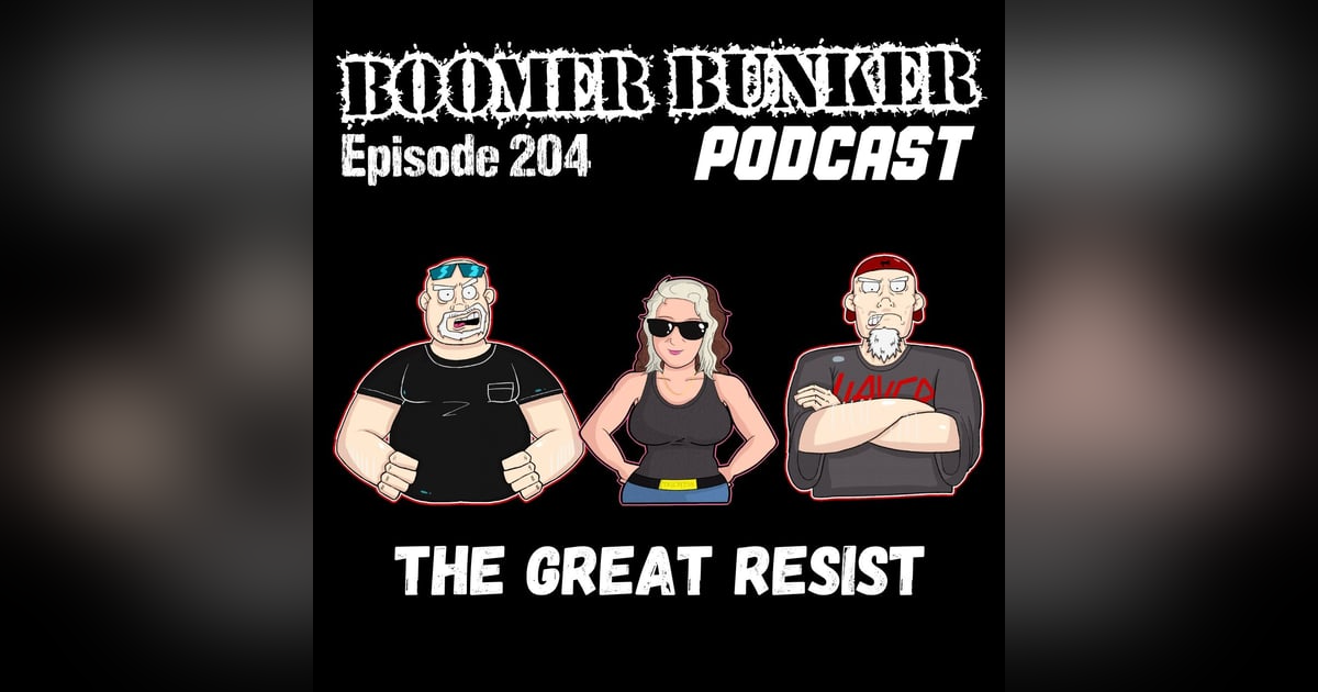 The Great Resist | Episode 204 The Great Resist | Episode 204