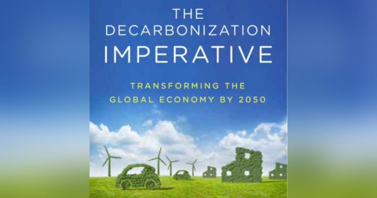 532: Michael Lenox, part 3: How to Decarbonize the Global Economy by 2050 532: Michael Lenox, part 3: How to Decarbonize the Global Economy by 2050