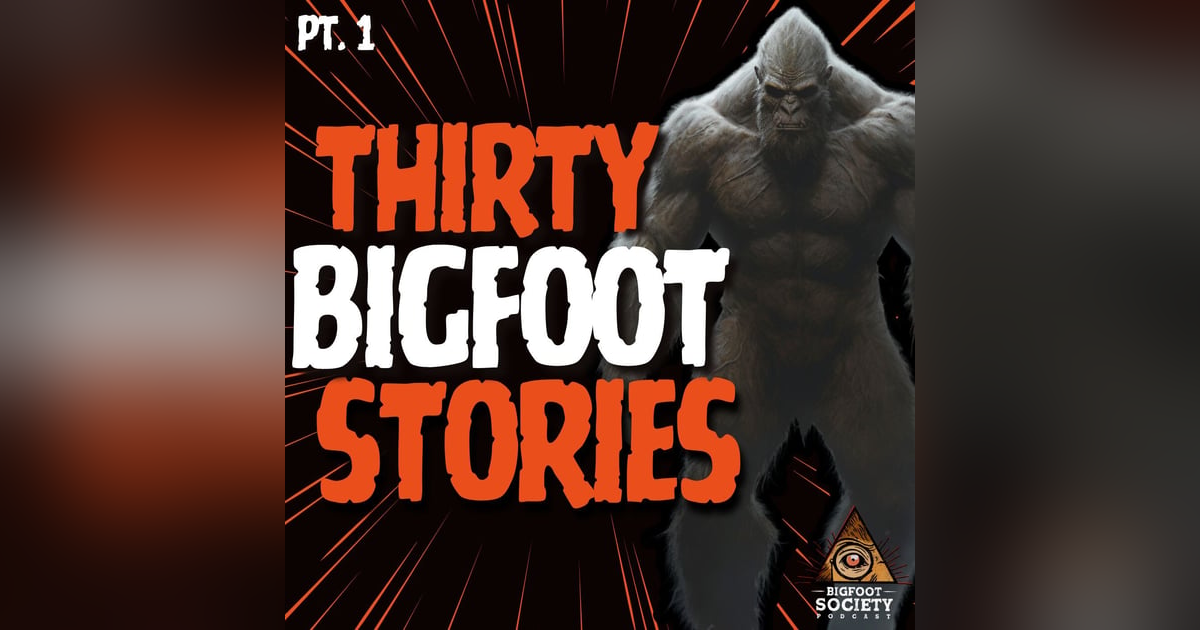 30 Bigfoot Stories with Rick Rasmor, Pt. 1 30 Bigfoot Stories with Rick Rasmor, Pt. 1
