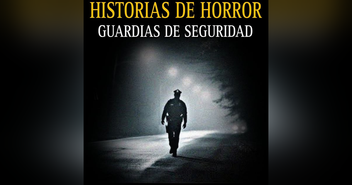 RELATOS ATERRADORES DE VELADORES (GUARDIAS DE SEGURIDAD) / EXTRAÑAS REGLAS EN MI TRABAJO / L.C.E. RELATOS ATERRADORES DE VELADORES (GUARDIAS DE SEGURIDAD) / EXTRAÑAS REGLAS EN MI TRABAJO / L.C.E.