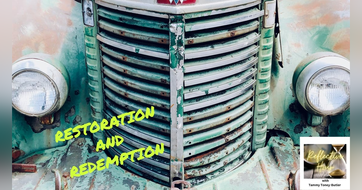 Restoration and Redemption Restoration and Redemption