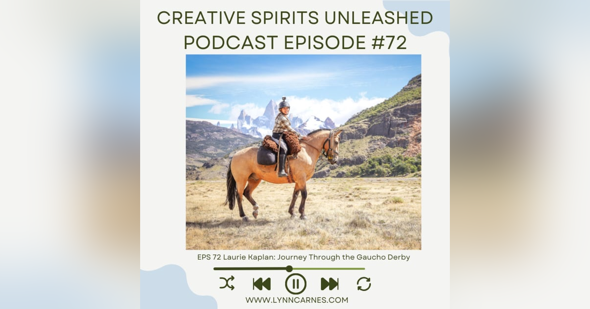 #72 Laurie Kaplan: Journey Through the Gaucho Derby #72 Laurie Kaplan: Journey Through the Gaucho Derby