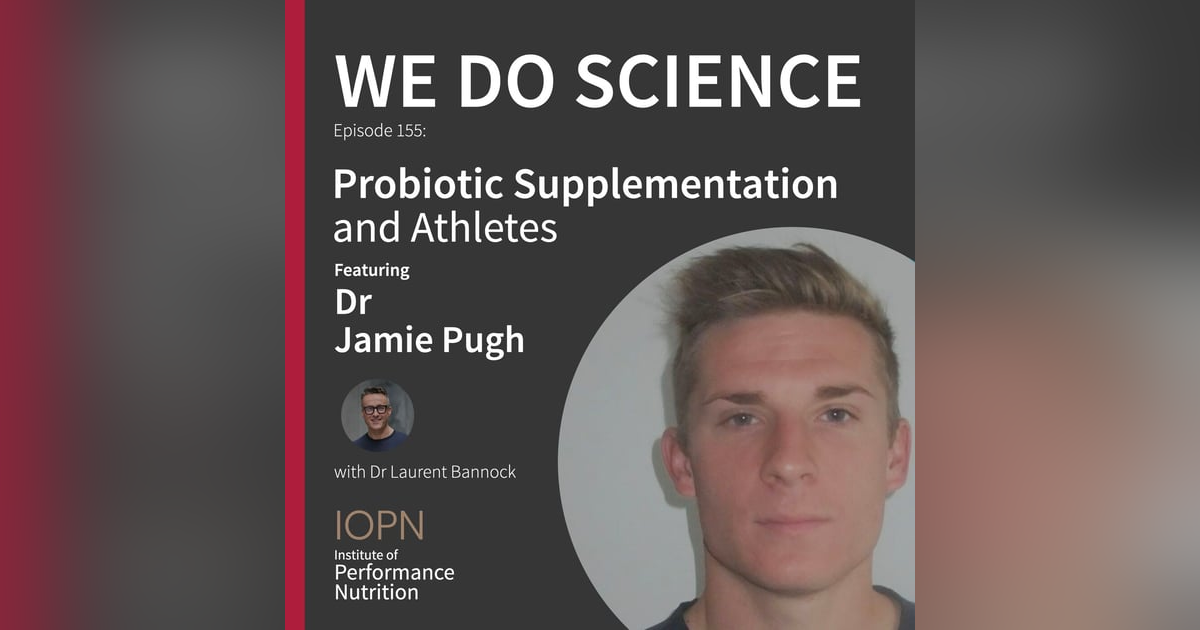 "Probiotic Supplementation and Athletes" with Dr Jamie Pugh "Probiotic Supplementation and Athletes" with Dr Jamie Pugh