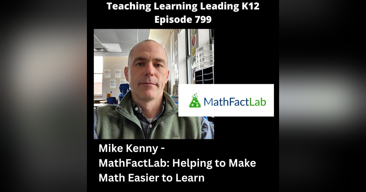 Mike Kenny - MathFactLab: Helping to Make Math Easier to Learn - 799 Mike Kenny - MathFactLab: Helping to Make Math Easier to Learn - 799