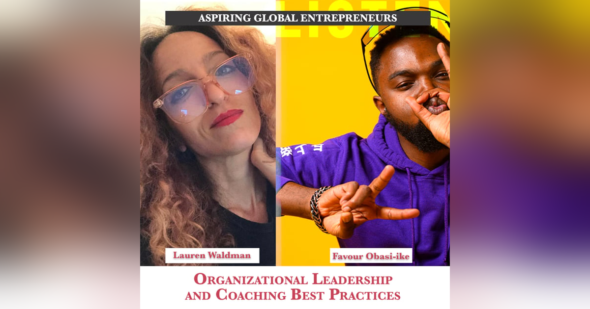 (A.G.E) ๐ Organizational Leadership and Coaching Best Practices with Lauren Waldman ๐ง  - 141 (A.G.E) ๐ Organizational Leadership and Coaching Best Practices with Lauren Waldman ๐ง  - 141